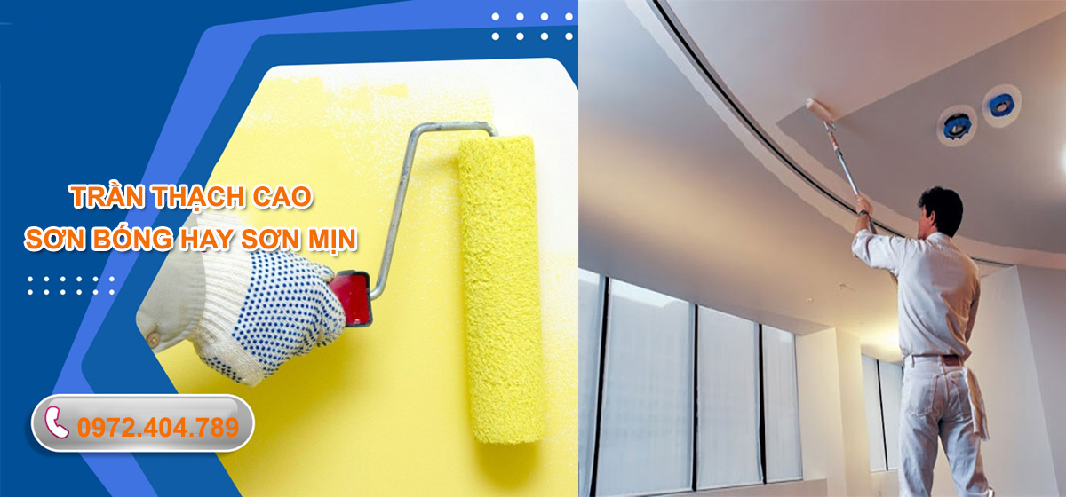 Trần thạch cao nên sơn bóng hay sơn mịn?